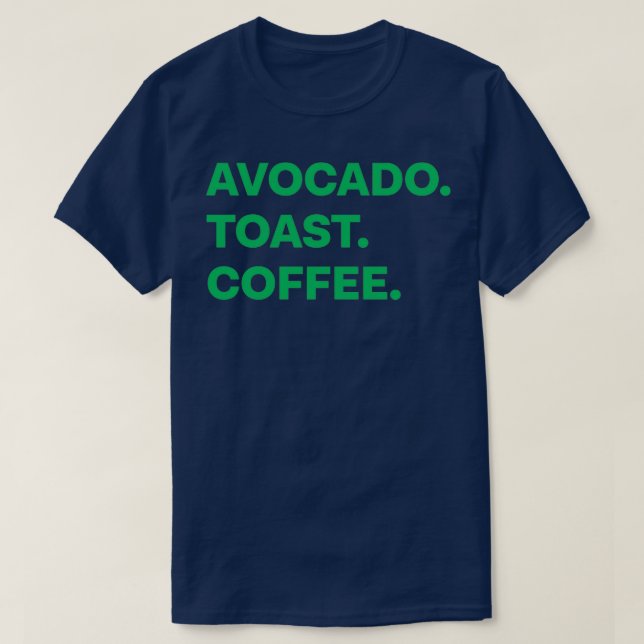 Avocado Toast-Kaffee T-Shirt (Design vorne)