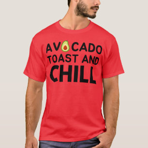 Avocado Toast und Chill 2 T-Shirt