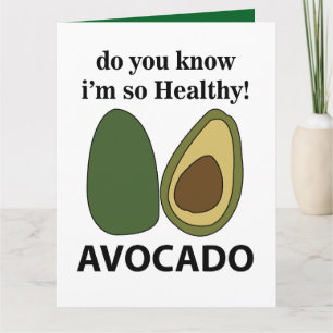 Avocado Weißt du, dass ich so gesund bin Avocado Karte
