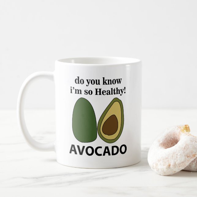 Avocado Weißt du, dass ich so gesund bin? Kaffeetasse (Mit Donut)