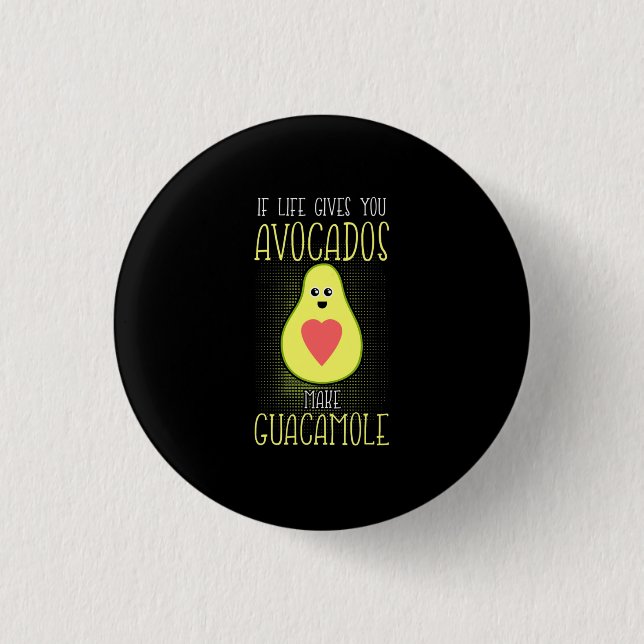 Avocados Make Guacamole Button (Vorderseite)