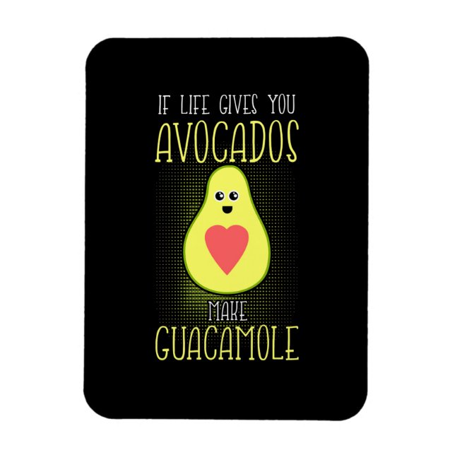 Avocados Make Guacamole Magnet (Vertikal)