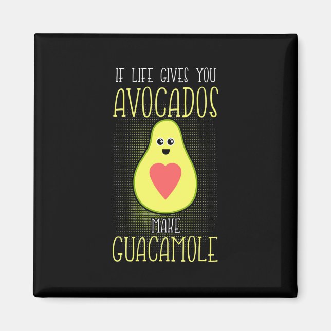 Avocados Make Guacamole Magnet (Vorne)