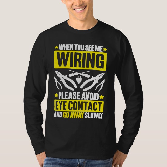 Avoid Eye Contact Electrician T-Shirt (Vorderseite)