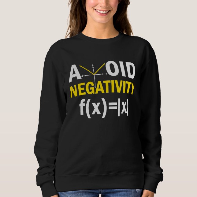 Avoid Negativity  Math Pun Equation Sweatshirt (Vorderseite)