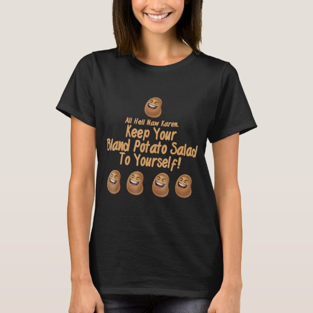 Aw Hell Naw Karen Bland Potato Salad T-Shirt (Vorderseite)