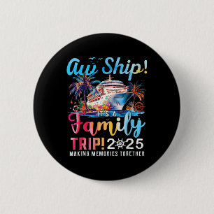 Aw Schiff! Es ist eine Familienreise 2025 Familie, Button