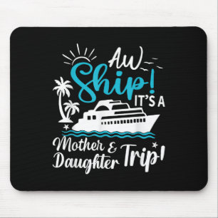 Aw Schiff seine Mutter und Tochter Reise Cruise Fa Mousepad