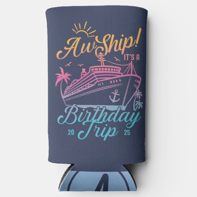Aw Ship Custom Birthday Cruise Group Matching Selters Dosenkühler (Vorderseite)