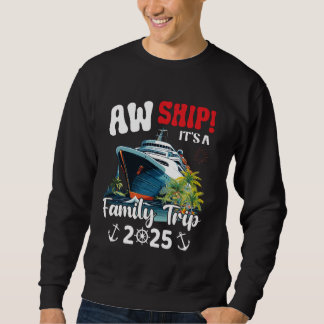 Aw Ship Es ist eine Familienreise 2025 Familie Mat Sweatshirt