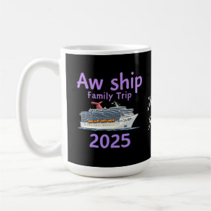 Aw Ship Family Trip 2025 Ultimate Cruise Adventure Kaffeetasse