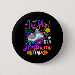 Aw Ship Halloween Trip Family Cruising Crew Cruise Button
