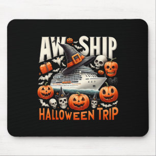Aw Ship Halloween Trip Happy Halloween Spooky Pump Mousepad