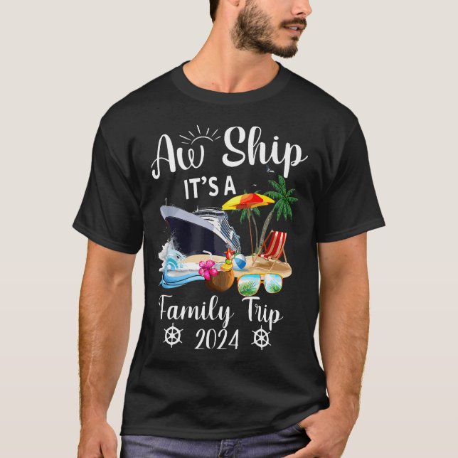 Aw Ship ist eine Familienreise 2024 T-Shirt (Vorderseite)
