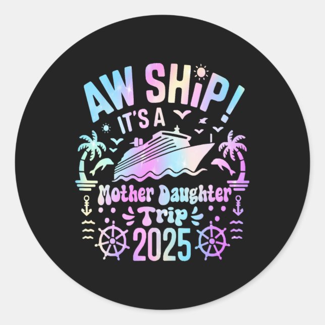 Aw Ship ist unsere Mutter-Tochter-Reise 2025 Match Runder Aufkleber (Vorderseite)