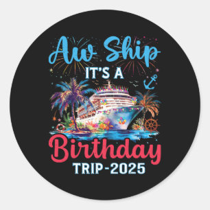 Aw Ship seine Reise zum Geburtstag 2025 Kreuzfahrt Runder Aufkleber