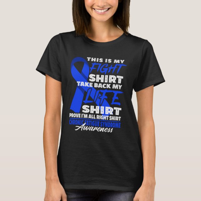 Awareness Figh I ME CFS Chronic Fatigue Syndrome   T-Shirt (Vorderseite)