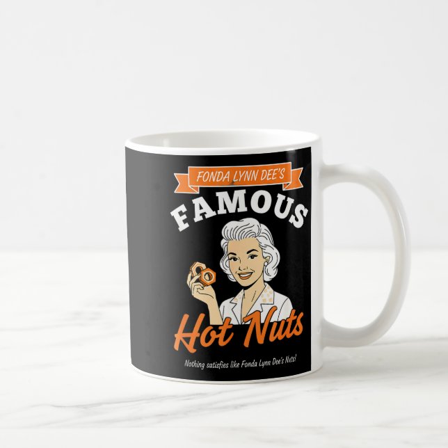 Awareness Fonda Lynn Dee's Famous Hot Nuts Retro A Kaffeetasse (Rechts)