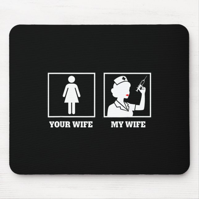 Awareness Nurse Design, Your Wife My Wife  Mousepad (Vorne)