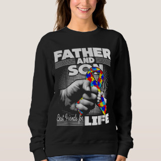 Awareness Vater and Son Best Friends for Li Sweatshirt