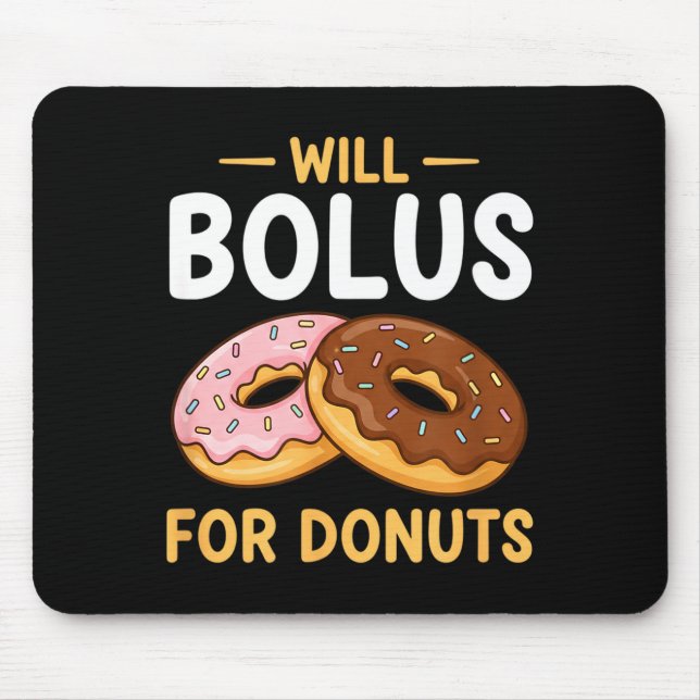 Awareness Will Bolus For Donuts, Diabetes (t1d) Bo Mousepad (Vorne)