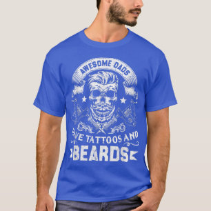 Awesome Dads Have Tattoos And Beards Bearded Dad F T-Shirt