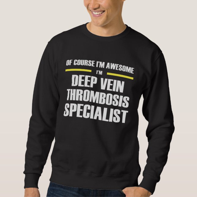 Awesome Deep Vein Thrombosis Specialist Sweatshirt (Vorderseite)