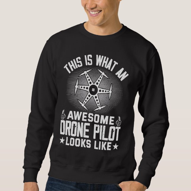 Awesome Drone Pilot looks like  Drone Enthusiasts  Sweatshirt (Vorderseite)