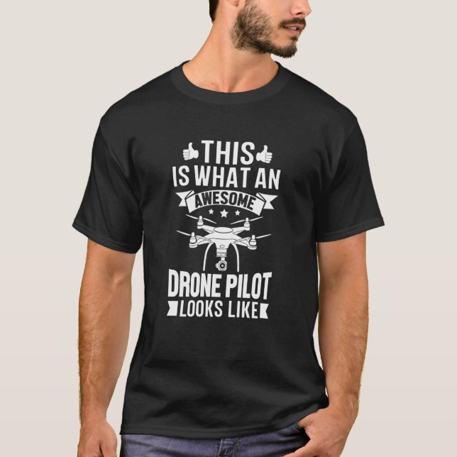 Awesome Drone Pilot looks like Drone Enthusiasts W T-Shirt (Vorderseite)