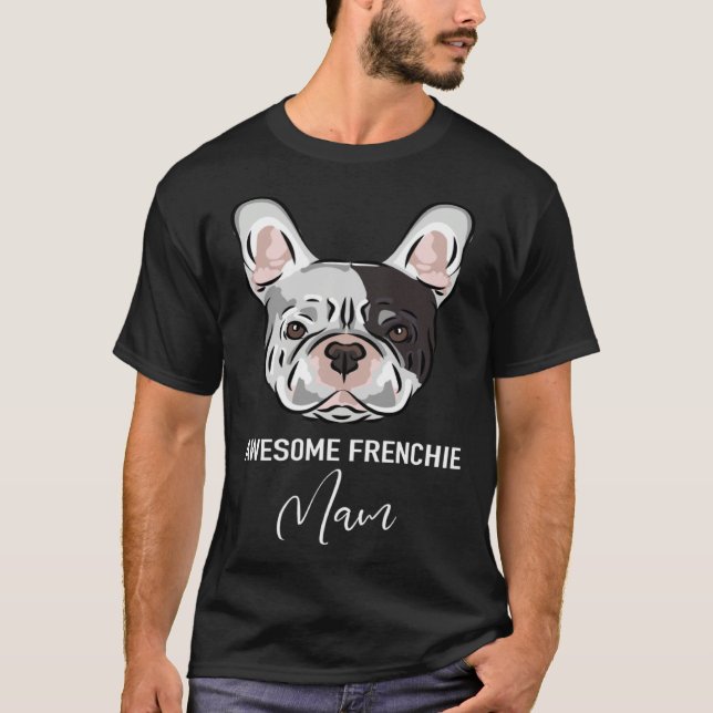 Awesome Frenchie Mam   French Bulldog T-Shirt (Vorderseite)
