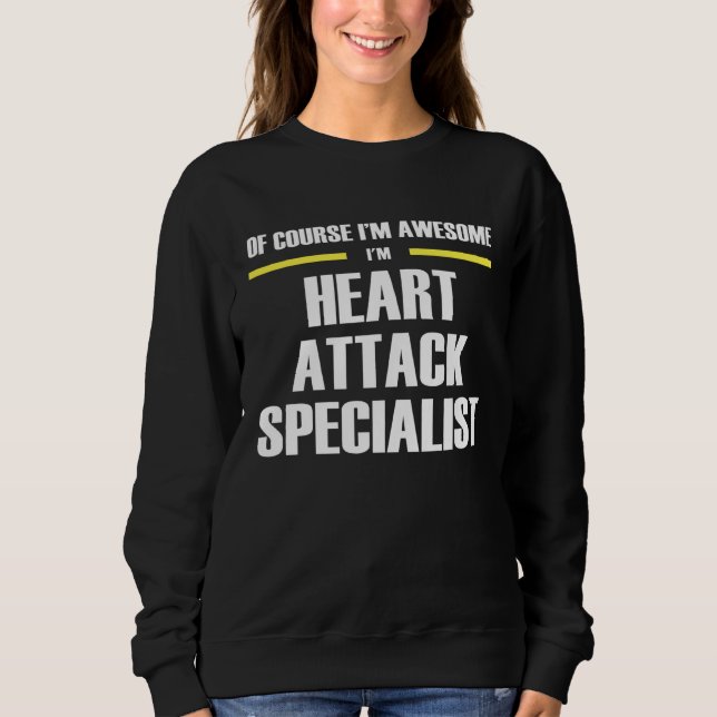 Awesome Heart Attack Specialist Sweatshirt (Vorderseite)