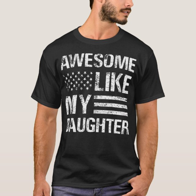 Awesome Like My Daughter American Flag Proud Paren T-Shirt (Vorderseite)
