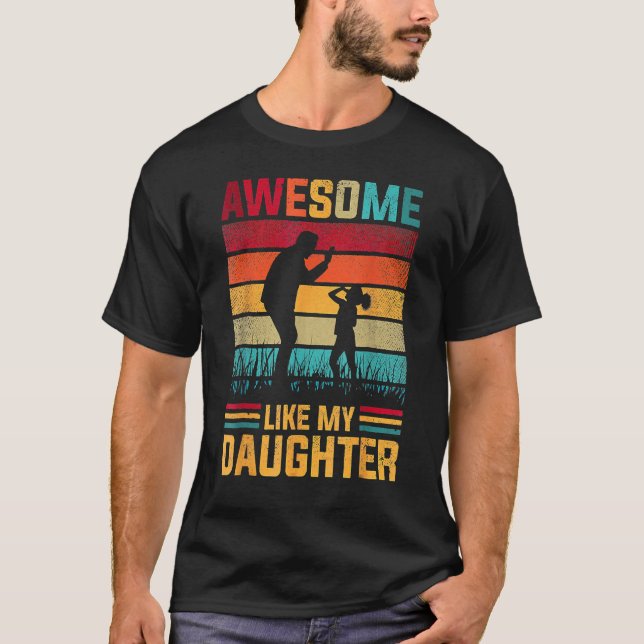 Awesome Like My Daughter Father Day s From Daughte T-Shirt (Vorderseite)