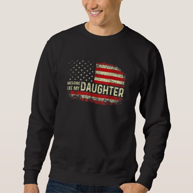 Awesome Like My Daughter  Father's Day  Dad Sweatshirt (Vorderseite)