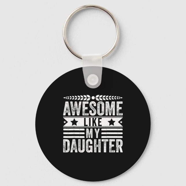 Awesome Like My Daughter Fathers Day Men Funny Say Schlüsselanhänger (Vorderseite)