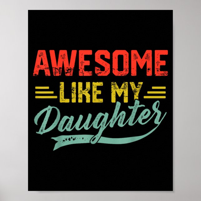 Awesome Like My Daughter For Dad Men Funny Fathers Poster (Vorne)