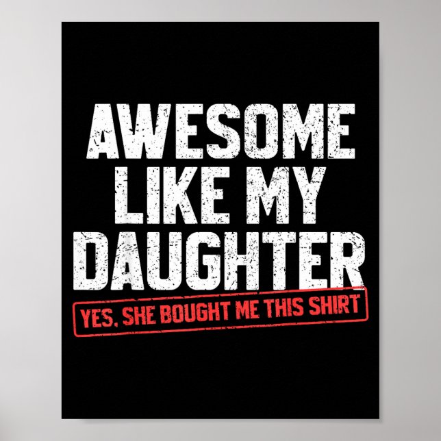 Awesome Like My Daughter Funny Dad Daddy Papa Mom  Poster (Vorne)