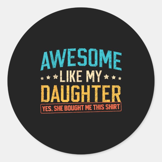 Awesome Like My Daughter Funny Dad Daddy Papa Mom  Runder Aufkleber (Vorderseite)