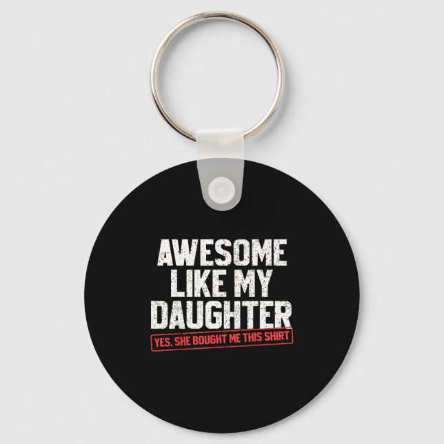 Awesome Like My Daughter Funny Dad Daddy Papa Mom  Schlüsselanhänger (Vorderseite)
