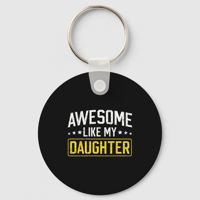 Awesome Like My Daughter Funny Dad Daddy Papa Mom  Schlüsselanhänger (Vorderseite)