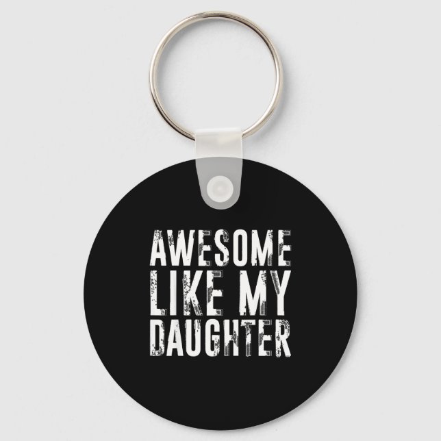 Awesome Like My Daughter Funny Men Dad Fathers Day Schlüsselanhänger (Vorderseite)