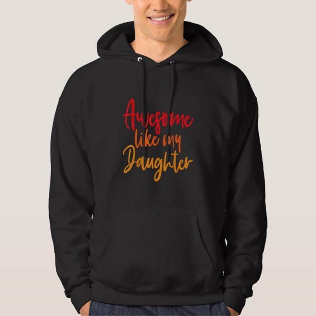 Awesome Like My Daughter Hoodie (Vorderseite)