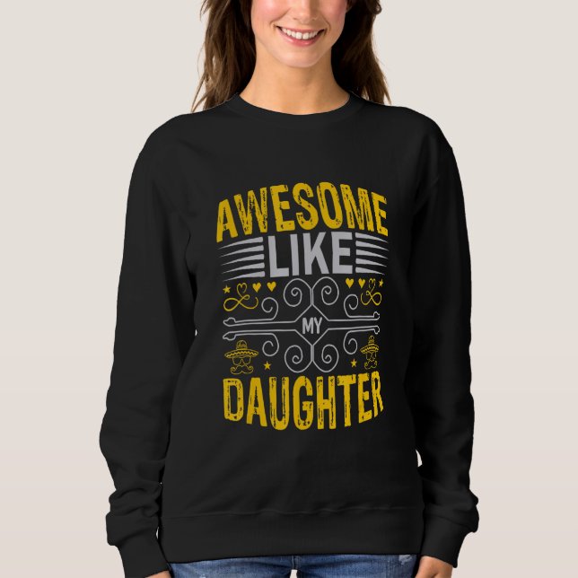 Awesome Like My Daughter Men  Fathers Day Dad Sweatshirt (Vorderseite)