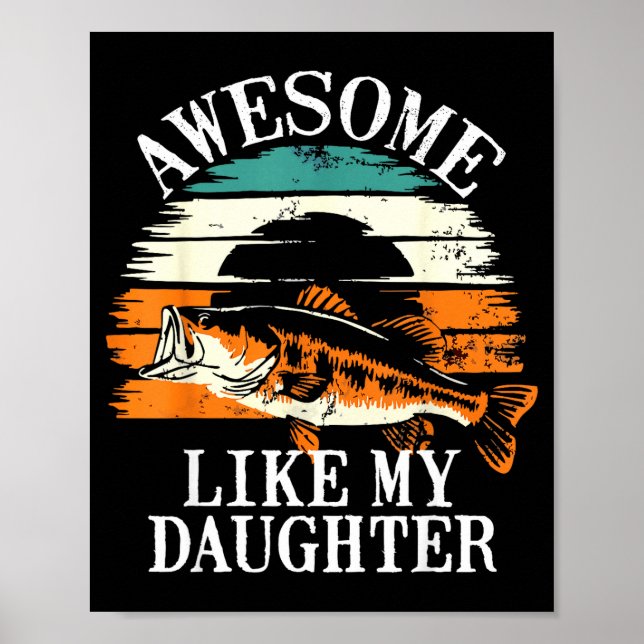 Awesome Like My Daughter Retro Fishing Dad Funny F Poster (Vorne)