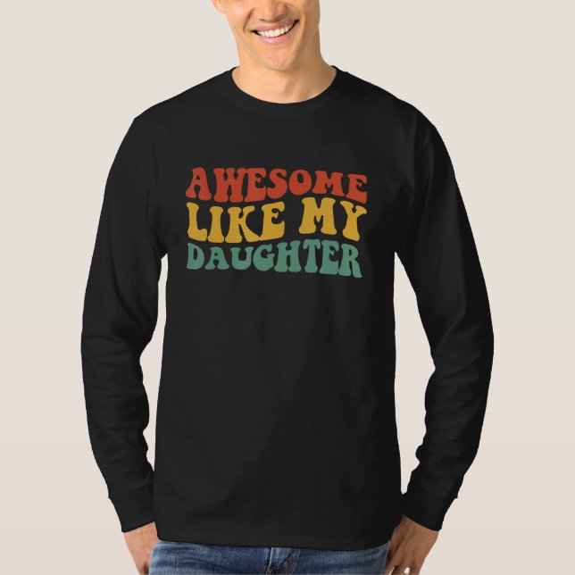 Awesome Like My Daughter Retro Men Dad  Fathers 2 T-Shirt (Vorderseite)