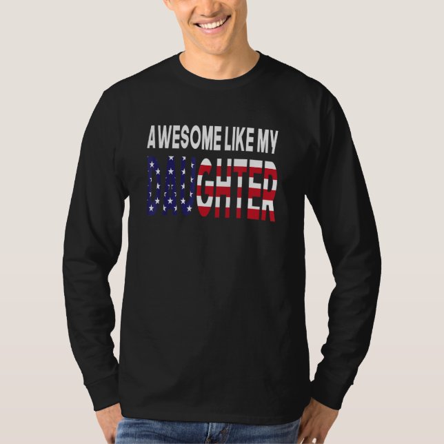 Awesome Like My Daughter US Flag Fathers Day 4th o T-Shirt (Vorderseite)