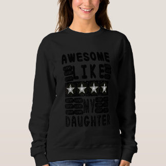 Awesome Like My Daughter    Vintage Father Mom Dad Sweatshirt