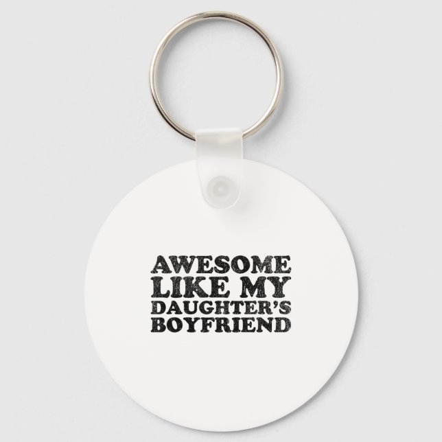 Awesome Like My Daughters Boyfriend Funny Mom Dad  Schlüsselanhänger (Vorderseite)
