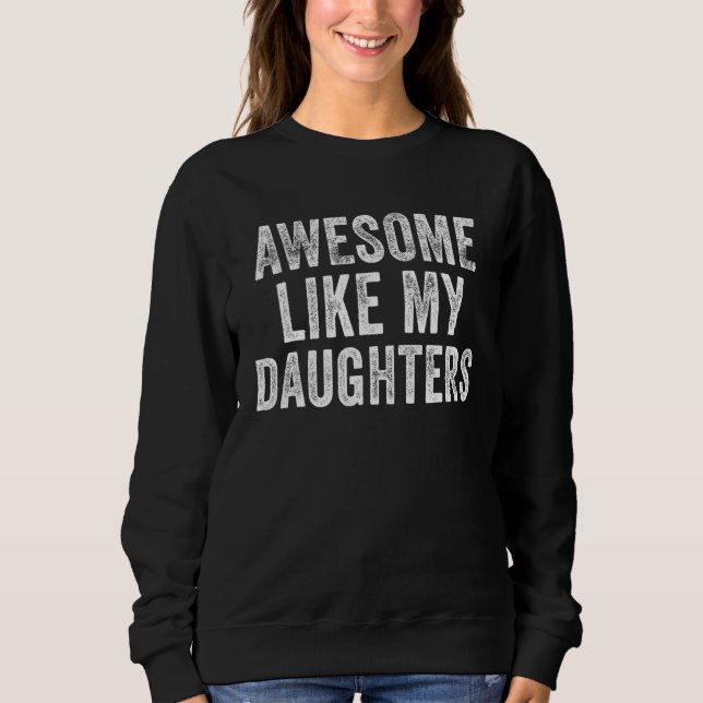 Awesome Like My Daughters  Men  Fathers Day Dad Sweatshirt (Vorderseite)