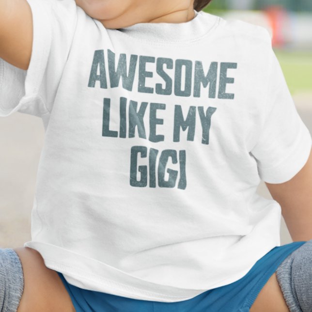 AWESOME LIKE MY GIGI Funny Baby T-shirt (Von Creator hochgeladen)